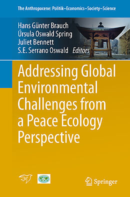 Kartonierter Einband Addressing Global Environmental Challenges from a Peace Ecology Perspective von 