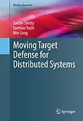 E-Book (pdf) Moving Target Defense for Distributed Systems von Sachin Shetty, Xuebiao Yuchi, Min Song