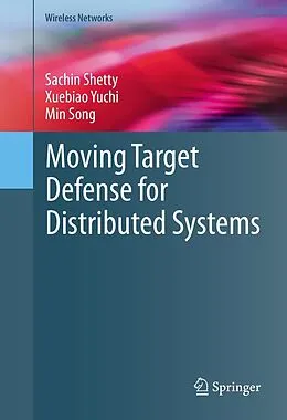 E-Book (pdf) Moving Target Defense for Distributed Systems von Sachin Shetty, Xuebiao Yuchi, Min Song