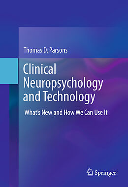 Livre Relié Clinical Neuropsychology and Technology de Thomas D. Parsons