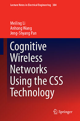 Livre Relié Cognitive Wireless Networks Using the CSS Technology de Meiling Li, Jeng-Shyang Pan, Anhong Wang