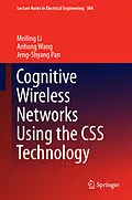 E-Book (pdf) Cognitive Wireless Networks Using the CSS Technology von Meiling Li, Anhong Wang, Jeng-Shyang Pan
