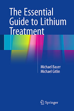 Livre Relié The Essential Guide to Lithium Treatment de Michael Gitlin, Michael Bauer