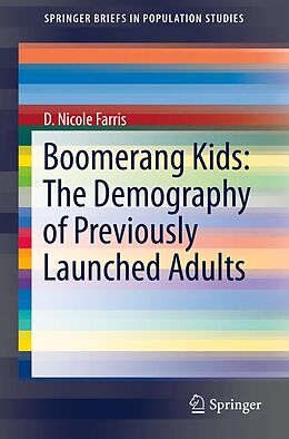 E-Book (pdf) Boomerang Kids: The Demography of Previously Launched Adults von D. Nicole Farris