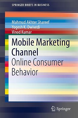 E-Book (pdf) Mobile Marketing Channel von Mahmud Akhter Shareef, Yogesh K. Dwivedi, Vinod Kumar