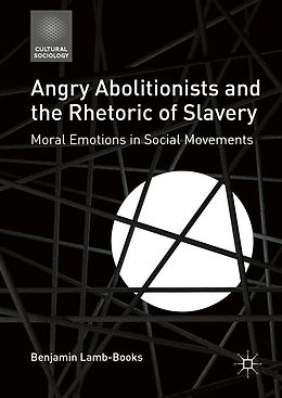 E-Book (pdf) Angry Abolitionists and the Rhetoric of Slavery von Benjamin Lamb-Books