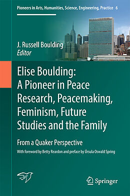 Livre Relié Elise Boulding: A Pioneer in Peace Research, Peacemaking, Feminism, Future Studies and the Family de 