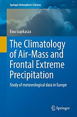 eBook (pdf) The Climatology of Air-Mass and Frontal Extreme Precipitation de Ewa Lupikasza