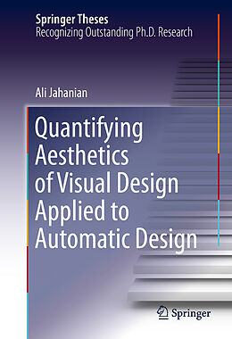 Fester Einband Quantifying Aesthetics of Visual Design Applied to Automatic Design von Ali Jahanian