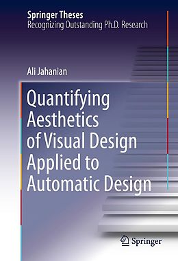 E-Book (pdf) Quantifying Aesthetics of Visual Design Applied to Automatic Design von Ali Jahanian