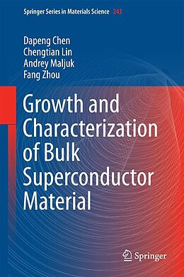 E-Book (pdf) Growth and Characterization of Bulk Superconductor Material von Dapeng Chen, Chengtian Lin, Andrey Maljuk