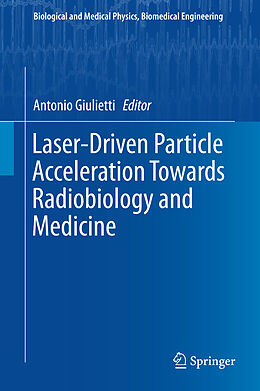 Livre Relié Laser-Driven Particle Acceleration Towards Radiobiology and Medicine de 