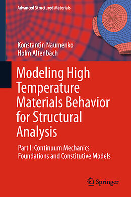 Livre Relié Modeling High Temperature Materials Behavior for Structural Analysis de Holm Altenbach, Konstantin Naumenko