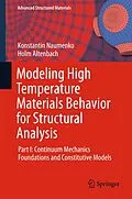 E-Book (pdf) Modeling High Temperature Materials Behavior for Structural Analysis von Konstantin Naumenko, Holm Altenbach