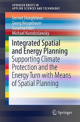 E-Book (pdf) Integrated Spatial and Energy Planning von Gernot Stoeglehner, Georg Neugebauer, Susanna Erker