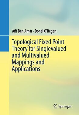 eBook (pdf) Topological Fixed Point Theory for Singlevalued and Multivalued Mappings and Applications de Afif Ben Amar, Donal O'Regan