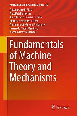 E-Book (pdf) Fundamentals of Machine Theory and Mechanisms von Antonio Simón Mata, Alex Bataller Torras, Juan Antonio Cabrera Carrillo