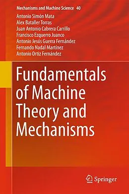 E-Book (pdf) Fundamentals of Machine Theory and Mechanisms von Antonio Simón Mata, Alex Bataller Torras, Juan Antonio Cabrera Carrillo
