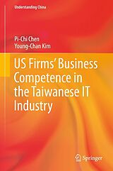 eBook (pdf) US Firms' Business Competence in the Taiwanese IT Industry de Pi-Chi Chen, Young-Chan Kim