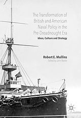 eBook (pdf) The Transformation of British and American Naval Policy in the Pre-Dreadnought Era de 