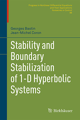 Fester Einband Stability and Boundary Stabilization of 1-D Hyperbolic Systems von Jean-Michel Coron, Georges Bastin