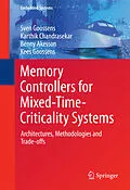 E-Book (pdf) Memory Controllers for Mixed-Time-Criticality Systems von Sven Goossens, Karthik Chandrasekar, Benny Akesson
