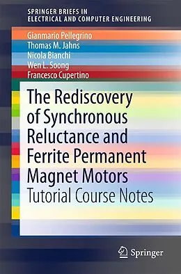 E-Book (pdf) The Rediscovery of Synchronous Reluctance and Ferrite Permanent Magnet Motors von Gianmario Pellegrino, Thomas M. Jahns, Nicola Bianchi