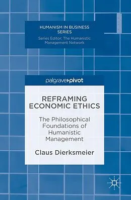 E-Book (pdf) Reframing Economic Ethics von Claus Dierksmeier