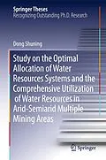 E-Book (pdf) Study on the Optimal Allocation of Water Resources Systems and the Comprehensive Utilization of Water Resources in Arid-Semiarid Multiple Mining Areas von Shuning Dong