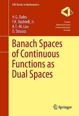 eBook (pdf) Banach Spaces of Continuous Functions as Dual Spaces de H. G. Dales, Jr. Dashiell, A. T. -M. Lau