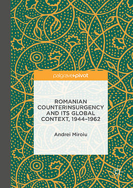 Fester Einband Romanian Counterinsurgency and its Global Context, 1944-1962 von Andrei Miroiu