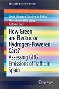 E-Book (pdf) How Green are Electric or Hydrogen-Powered Cars? von Jesús Montoya Sánchez de Pablo, María Miravalles López, Antoine Bret