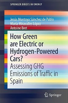 E-Book (pdf) How Green are Electric or Hydrogen-Powered Cars? von Jesús Montoya Sánchez de Pablo, María Miravalles López, Antoine Bret