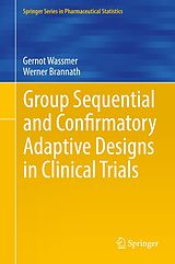 eBook (pdf) Group Sequential and Confirmatory Adaptive Designs in Clinical Trials de Gernot Wassmer, Werner Brannath