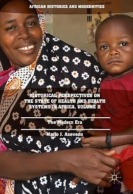 E-Book (pdf) Historical Perspectives on the State of Health and Health Systems in Africa, Volume II von Mario J. Azevedo