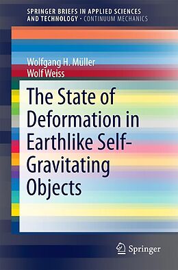 E-Book (pdf) The State of Deformation in Earthlike Self-Gravitating Objects von Wolfgang H. Müller, Wolf Weiss