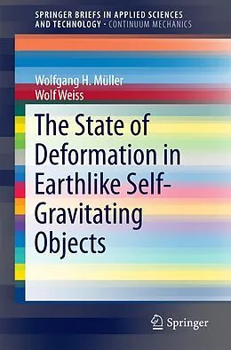 E-Book (pdf) The State of Deformation in Earthlike Self-Gravitating Objects von Wolfgang H. Müller, Wolf Weiss