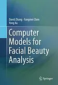 E-Book (pdf) Computer Models for Facial Beauty Analysis von David Zhang, Fangmei Chen, Yong Xu