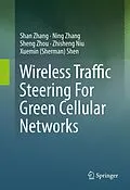 E-Book (pdf) Wireless Traffic Steering For Green Cellular Networks von Shan Zhang, Ning Zhang, Sheng Zhou