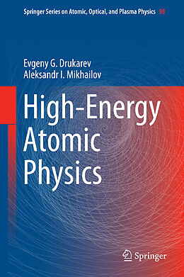 Livre Relié High-Energy Atomic Physics de A. I. Mikhailov, Evgeny G. Drukarev