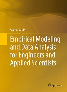 E-Book (pdf) Empirical Modeling and Data Analysis for Engineers and Applied Scientists von Scott A. Pardo