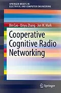 E-Book (pdf) Cooperative Cognitive Radio Networking von Bin Cao, Qinyu Zhang, Jon W. Mark