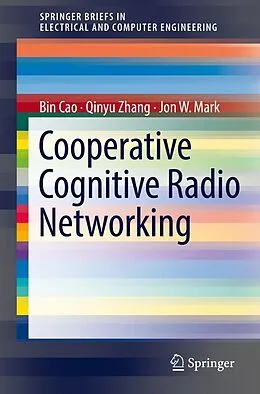 E-Book (pdf) Cooperative Cognitive Radio Networking von Bin Cao, Qinyu Zhang, Jon W. Mark