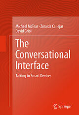 Livre Relié The Conversational Interface de Michael Mctear, David Griol, Zoraida Callejas