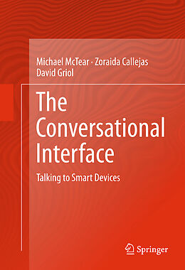 Livre Relié The Conversational Interface de Michael Mctear, David Griol, Zoraida Callejas