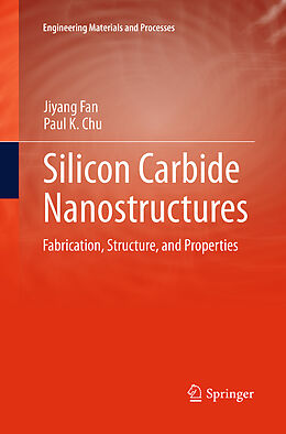 Couverture cartonnée Silicon Carbide Nanostructures de Paul K. Chu, Jiyang Fan