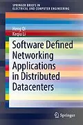 E-Book (pdf) Software Defined Networking Applications in Distributed Datacenters von Heng Qi, Keqiu Li