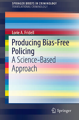 Couverture cartonnée Producing Bias-Free Policing de Lorie A. Fridell