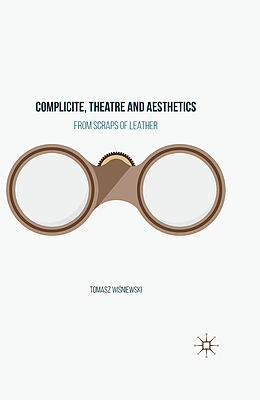 Livre Relié Complicite, Theatre and Aesthetics de Tomasz Wi niewski