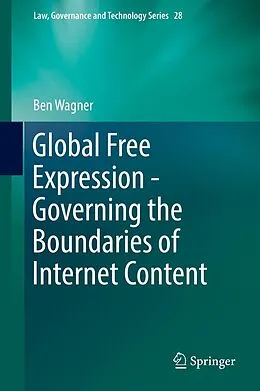 E-Book (pdf) Global Free Expression - Governing the Boundaries of Internet Content von Ben Wagner